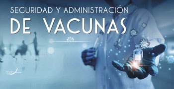 Seguridad y administración  de  vacunas 