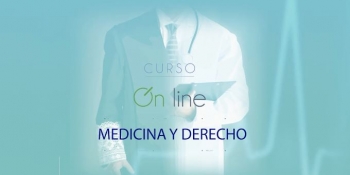 Curso online en Medicina y Derecho Conceptos básicos para sobrevivir a la práctica diaria